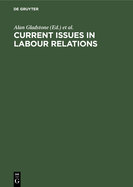 Current Issues in Labour Relations: An International Perspective