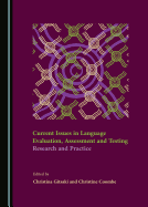 Current Issues in Language Evaluation, Assessment and Testing: Research and Practice