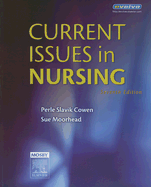 Current Issues in Nursing: Current Issues in Nursing - Cowen, Perle Slavik, and Moorhead, Sue, RN, PhD, Faan