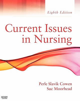 Current Issues in Nursing - Cowen, Perle Slavik, and Moorhead, Sue, RN, PhD, Faan