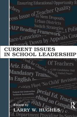 Current Issues in School Leadership - Hughes, Larry W. (Editor)