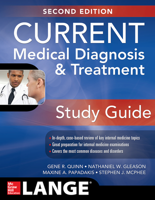 Current Medical Diagnosis and Treatment Study Guide, 2e - Quinn, Gene, and Gleason, Nathaniel, and Papadakis, Maxine