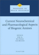 Current Neurochemical and Pharmacological Aspects of Biogenic Amines