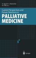 Current Perspectives and Future Directions in Palliative Medicine