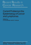 Current Problems in the Epidemiology of Cancer and Lymphomas: Symposium of the Gesellschaft Zur Bek?mpfung Der Krebskrankheiten Nordrhein-Westfalen E.V. D?sseldorf, 4th-6th November, 1971
