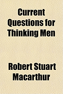 Current questions for thinking men