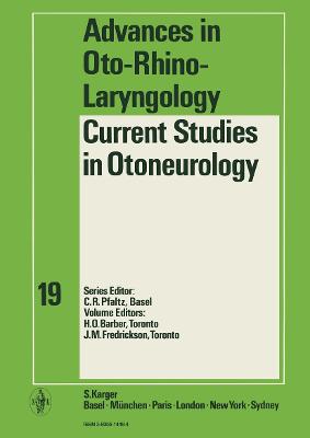 Current Studies in Otoneurologie: Proceedings of the Barany Society Meeting, Toronto, August 18-20, 1971 - Barany Society Meeting, and Barber, H. O. (Editor), and Fredrickson John M.