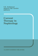 Current Therapy in Nephrology: Proceedings of the 2nd International Meeting on Current Therapy in Nephrology Sorrento, Italy, May 22-25, 1988