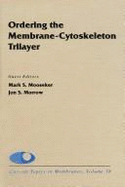 Current Topics in Membranes Vol. 38: Ordering the Membrane-Cytoskeleton Trilayer