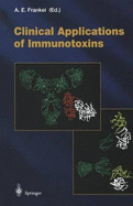 Current Topics in Microbiology and Immunology Clinical Applications of Immunotoxins - Frankel, Arthur E (Editor)