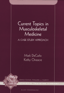Current Topics in Musculoskeletal Medicine: A Case Study Approach