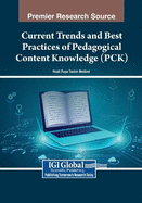 Current Trends and Best Practices of Pedagogical Content Knowledge (PCK)