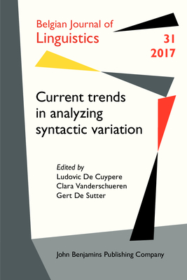 Current trends in analyzing syntactic variation - De Cuypere, Ludovic (Editor), and Vanderschueren, Clara (Editor), and De Sutter, Gert (Editor)