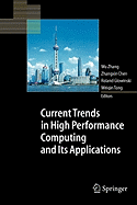Current Trends in High Performance Computing and Its Applications: Proceedings of the International Conference on High Performance Computing and Applications, August 8-10, 2004, Shanghai, P.R. China