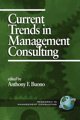 Current Trends in Management Consulting (PB) - Buono, Anthony F (Editor)