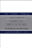 Current Trends in Theoretical Computer Science--The Challenge of New Century: Vol 1--Algorithms and Complexity