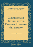 Currents and Eddies in the English Romantic Generation (Classic Reprint)