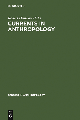 Currents in Anthropology: Essays in Honor of Sol Tax - Hinshaw, Robert (Editor)