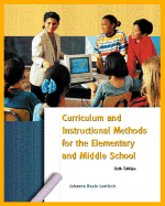 Curriculum and Instructional Methods for the Elementary and Middle School - Lemlech, Johanna K