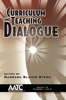 Curriculum and Teaching Dialogue - Volume 10 Issues 1&2 (PB) - Stern, Barbara Slater (Editor)