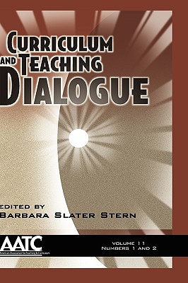 Curriculum and Teaching Dialogue Volume 11 Issues 1&2 2009 (Hc) - Stern, Barbara Slater (Editor)