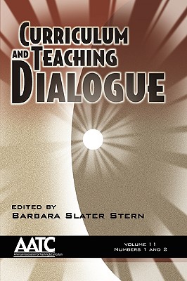 Curriculum and Teaching Dialogue Volume 11 Issues 1&2 2009 (PB) - Stern, Barbara Slater (Editor)