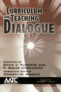 Curriculum and Teaching Dialogue Volume 16 Numbers 1 & 2 - Flinders, David J (Editor), and Uhrmacher, P Bruce (Editor), and Moroye, Christy M (Editor)