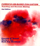 Curriculum-Based Evaluation: Teaching and Decision Making - Howell, Kenneth W, PhD, and Morehead, Mada K, and Fox, Sheila L