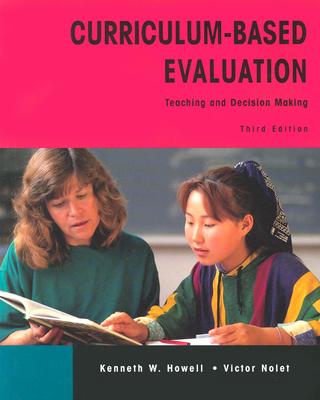 Curriculum-Based Evaluation: Teaching and Decision Making - Howell, Kenneth W, PhD, and Nolet, Victor, Professor