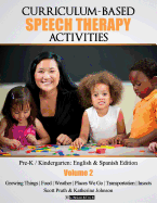 Curriculum-Based Speech Therapy Activities: Volume II: Pre-K / Kindergarten English and Spanish Edition