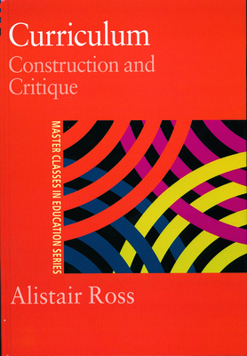 Curriculum: Construction and Critique - Ross, Alistair, Prof.