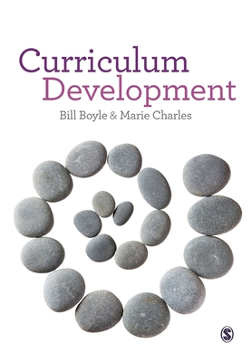 Curriculum Development: A Guide for Educators - Boyle, Bill, and Charles, Marie