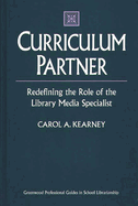 Curriculum Partner: Redefining the Role of the Library Media Specialist