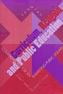 Curriculum, Religion, and Public Education: Conversations for Enlarging Public Square - Sears, James T, Professor, Ph.D.