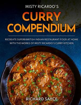 Curry Compendium: Misty Ricardo's Curry Kitchen - Sayce, Richard