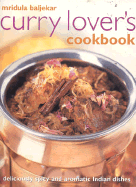 Curry Lover's Cookbook: Deliciously Spicy and Aromatic Indian Dishes