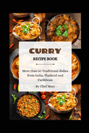 Curry Recipe Book: More than 50 traditional dishes from India, Thailand and Caribbean