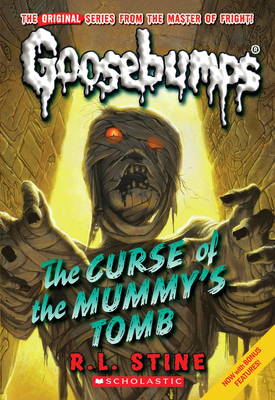 Curse of the Mummy's Tomb (Classic Goosebumps #6): Volume 6 - Stine, R L