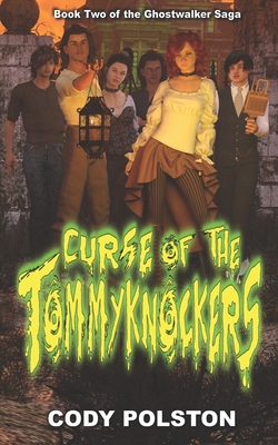 Curse of the Tommyknockers - Polston, Cody