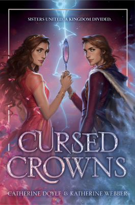 Cursed Crowns - Doyle, Catherine, and Webber, Katherine