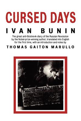 Cursed Days: Diary of a Revolution - Bunin, Ivan, and Marullo, Thomas Gaiton (Introduction by)