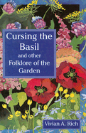 Cursing the Basil: And Other Folklore of the Garden