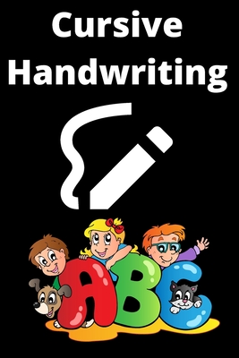 Cursive Handwriting: A Step by Step Guide how to learn Cursive Handwriting for Kids Teens and Adults - Book, Smart