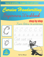 Cursive Handwriting Beginners Workbook: learn how to write cursive handwriting step by step practice book for kids, teens or adults children's teaching materials study aid book