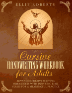 Cursive Handwriting Workbook for Adults: Advanced Cursive Writing Worksheets with Inspiring Bible Verses for a Meaningful Practice