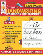 Cursive Handwriting Workbook for Beginners: Premium cursive practice writing book for kids. All in one alphabets words and complete Sentences