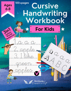 Cursive Handwriting Workbook for Kids: Practicing and Teaching Cursive Handwriting to Master Letters, Words & Sentences. Learn to Write in Cursive and Improve Your Writing Skills