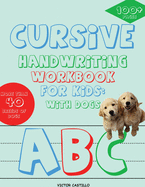 Cursive Handwriting Workbook for Kids: With Dogs (Full-Color Edition): With Dogs