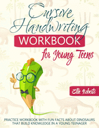Cursive Handwriting Workbook for Young Teens: Practice Workbook with Fun Facts about Dinosaurs that Build Knowledge in a Young Teenager