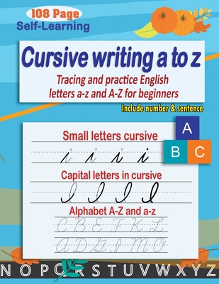 Cursive writing a to z: cursive handwriting workbook - cursive alphabet - Tracing and practice English letters a-z and A-Z for beginners - Parsayan, Moho